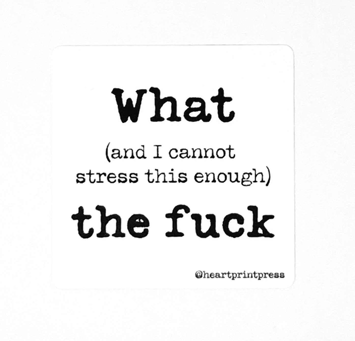 "Cannot stress this enough" vinyl sticker