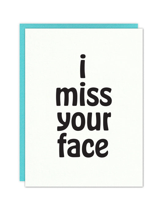 Miss your face